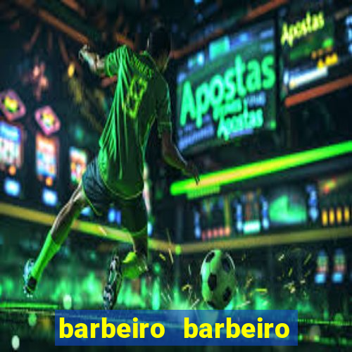 barbeiro barbeiro barbeiro bicho significado espiritual